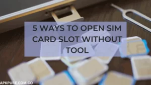 5 Ways To Open SIM Card Slot Without Tool